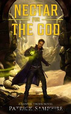Nectar for the God: An Epic Fantasy Mystery (Mennik Thorn Book 2) by Patrick Samphire