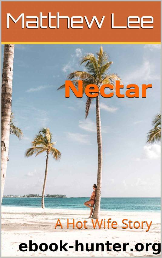 Nectar: A Hot Wife Story by Matthew Lee