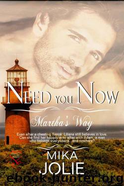 Need You Now (Martha's Way Series Book 2) by Jolie Mika