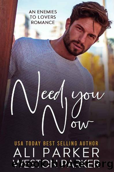 Need You Now by Ali Parker & Weston Parker