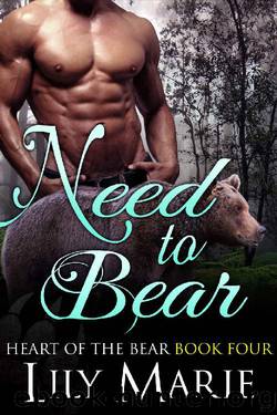 Need to Bear (Heart of The Bear Book 4) by Lily Marie