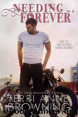 Needing Forever_VOL 2_Part of The Rocker... Series Universe by Terri Anne Browning & Lisa Hollett