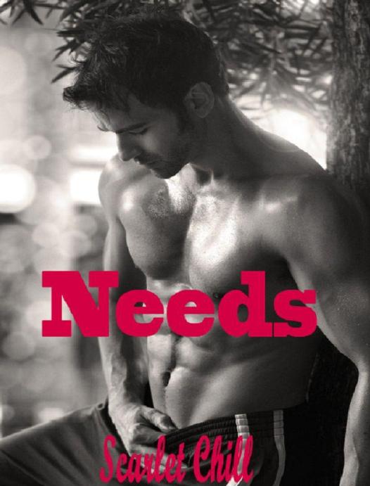 Needs (An Erotic Pulsation) by Chill Scarlet