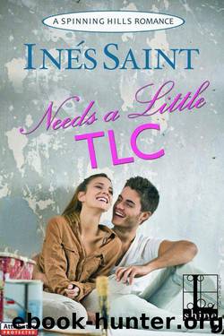 Needs A Little TLC (Spinning Hills Romance 2) by Ines Saint