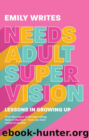 Needs Adult Supervision by Emily Writes