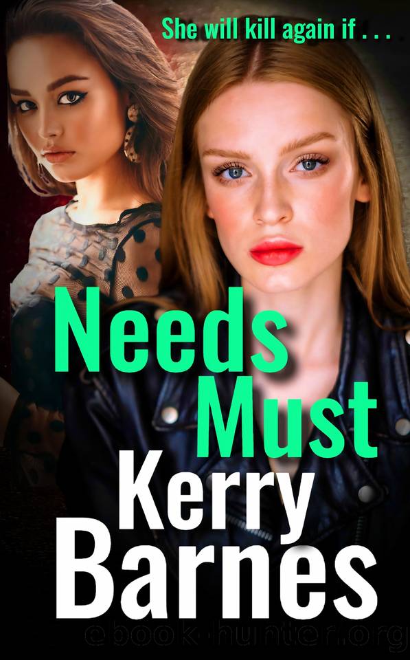 Needs Must: A gripping crime thriller that will have you hooked. by Kerry Barnes