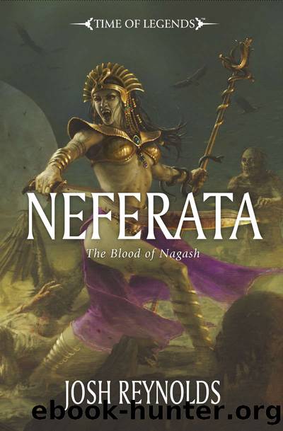 Neferata: The Blood of Nagash (Warhammer Fantasy) by Josh Reynolds
