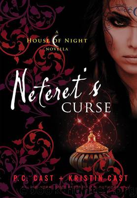 Neferet's Curse: A House of Night Novella (House of Night Novellas) by P. C. Cast & Kristin Cast