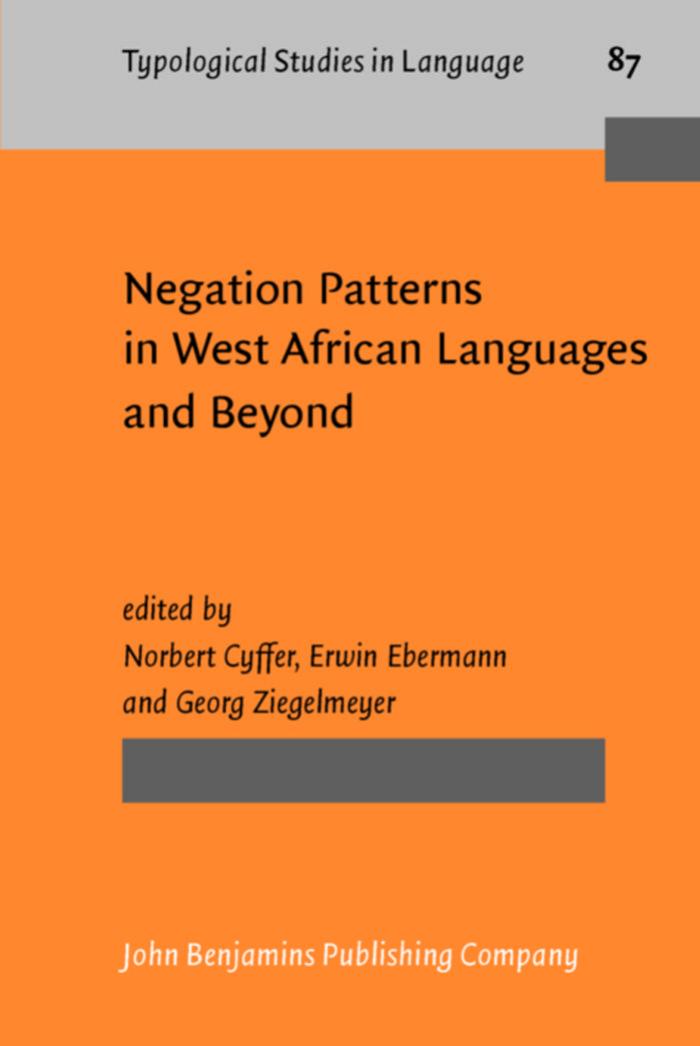 Negation Patterns in West African Languages and Beyond by Norbert Cyffer (Ed.) Erwin Ebermann (Ed.) Georg Ziegelmeyer (Ed.)