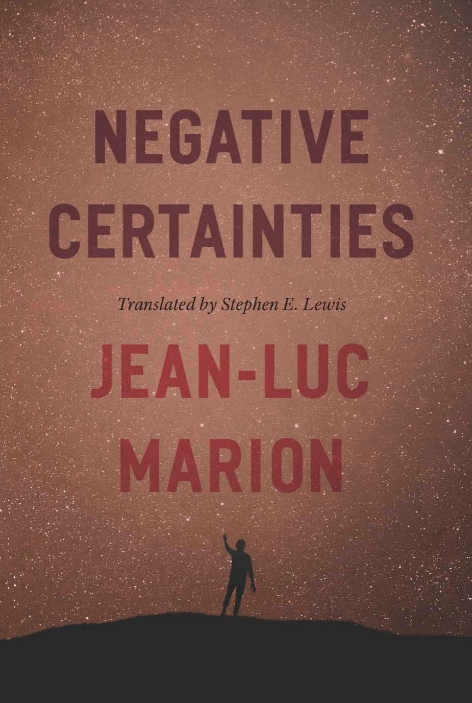 Negative Certainties by Jean-Luc Marion