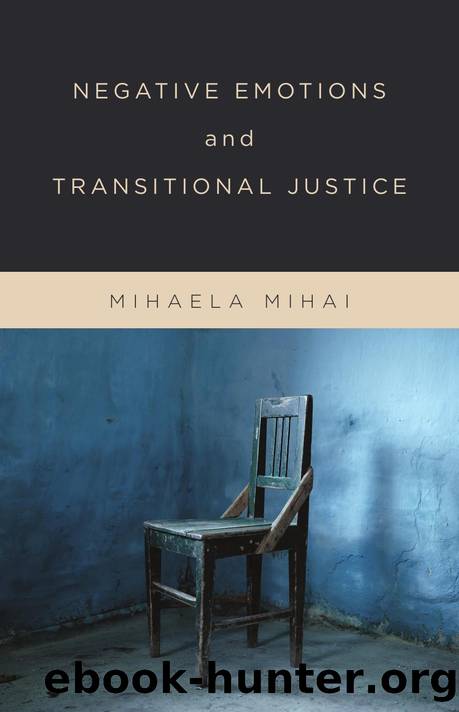 Negative Emotions and Transitional Justice by Mihaela Mihai