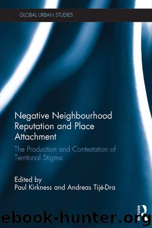 Negative Neighbourhood Reputation and Place Attachment by Kirkness Paul. Tijé-Dra Andreas. & Andreas Tijé-Dra