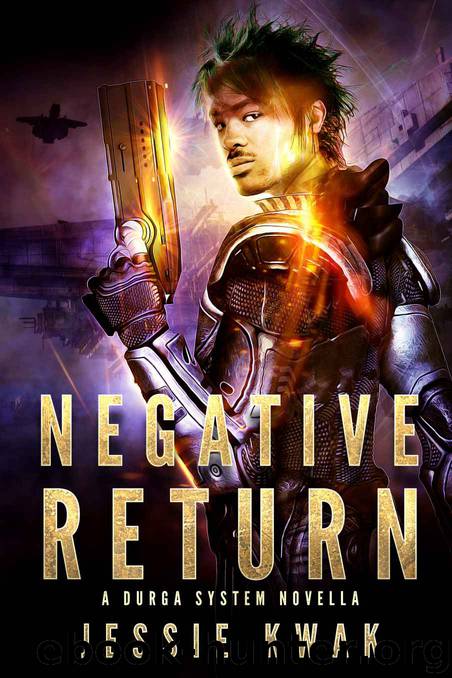 Negative Return: A Durga System Novella (Durga System Series Book 2) by Jessie Kwak