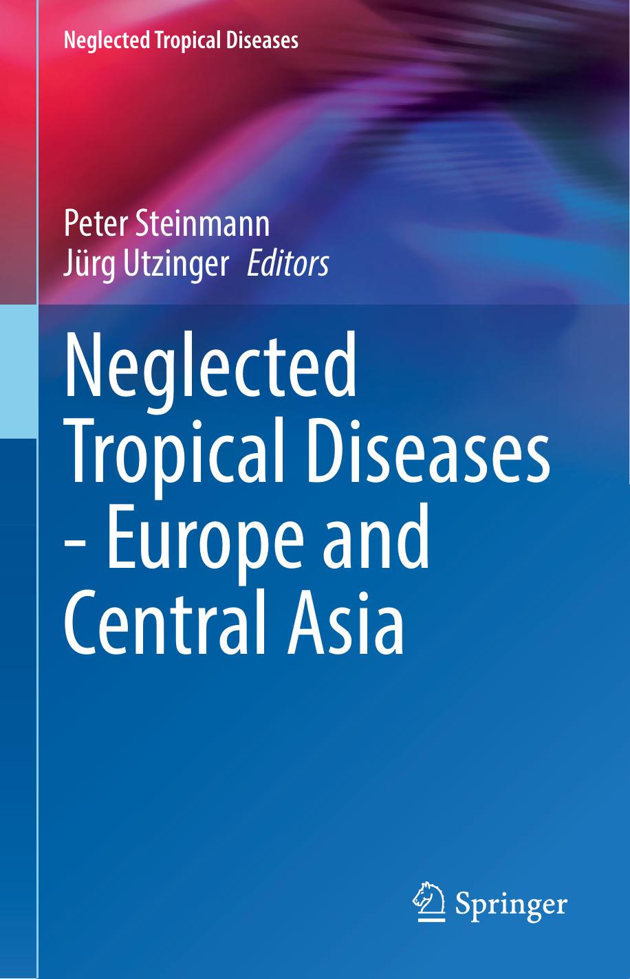 Neglected Tropical Diseases - Europe and Central Asia by Peter Steinmann & Jürg Utzinger