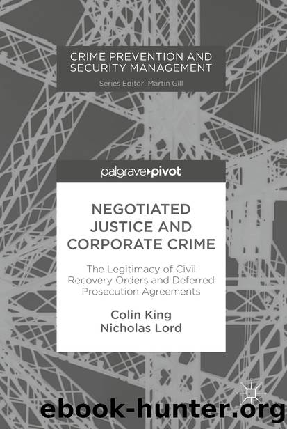 Negotiated Justice and Corporate Crime by Colin King & Nicholas Lord