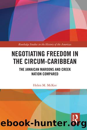 Negotiating Freedom in the Circum-Caribbean by Helen M. McKee