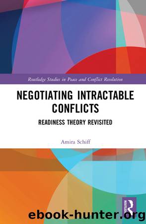 Negotiating Intractable Conflicts: Readiness Theory Revisited by Amira Schiff