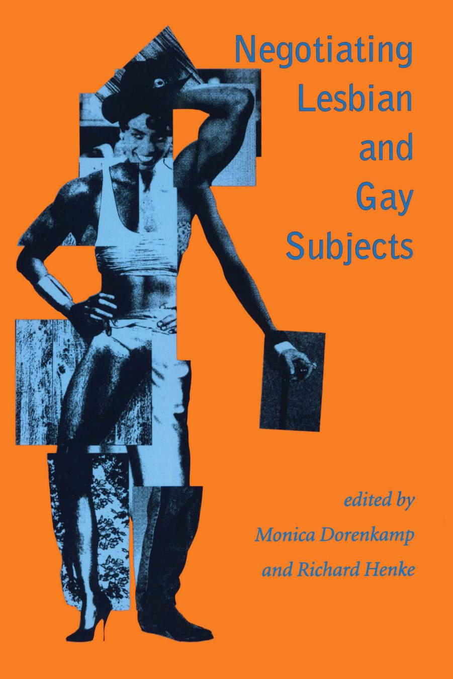 Negotiating Lesbian and Gay Subjects by Monica Dorenkamp Richard Henke