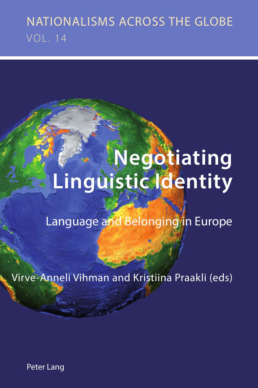 Negotiating Linguistic Identity: Language and Belonging in Europe (Nationalisms across the Globe) by Virve-Anneli Vihman (editor) Kristiina Praakli (editor)