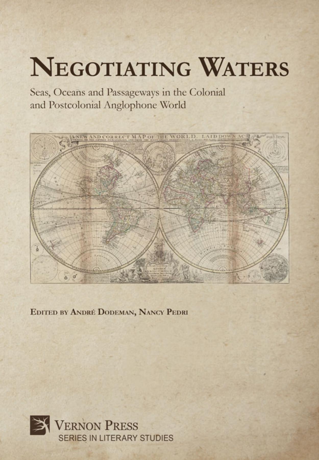 Negotiating Waters: Seas, Oceans, and Passageways in the Colonial and Postcolonial Anglophone World by André Dodeman (editor) Nancy Pedri (editor)