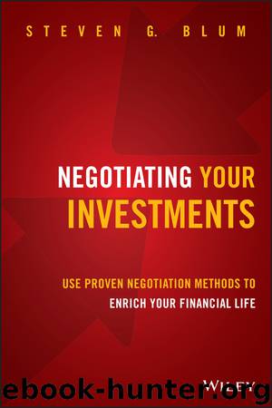 Negotiating Your Investments by Steven G. Blum