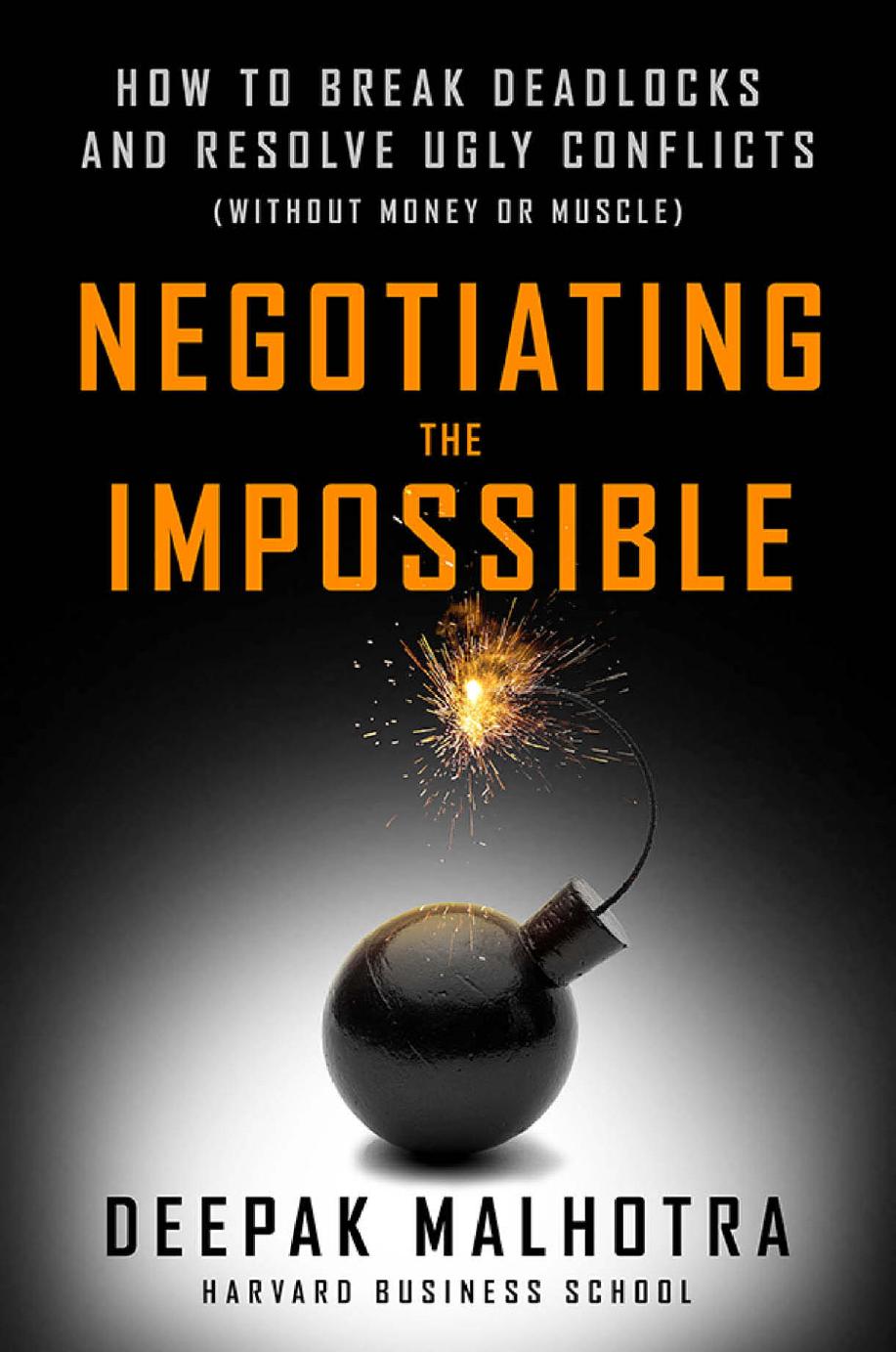 Negotiating the Impossible by Deepak Malhotra