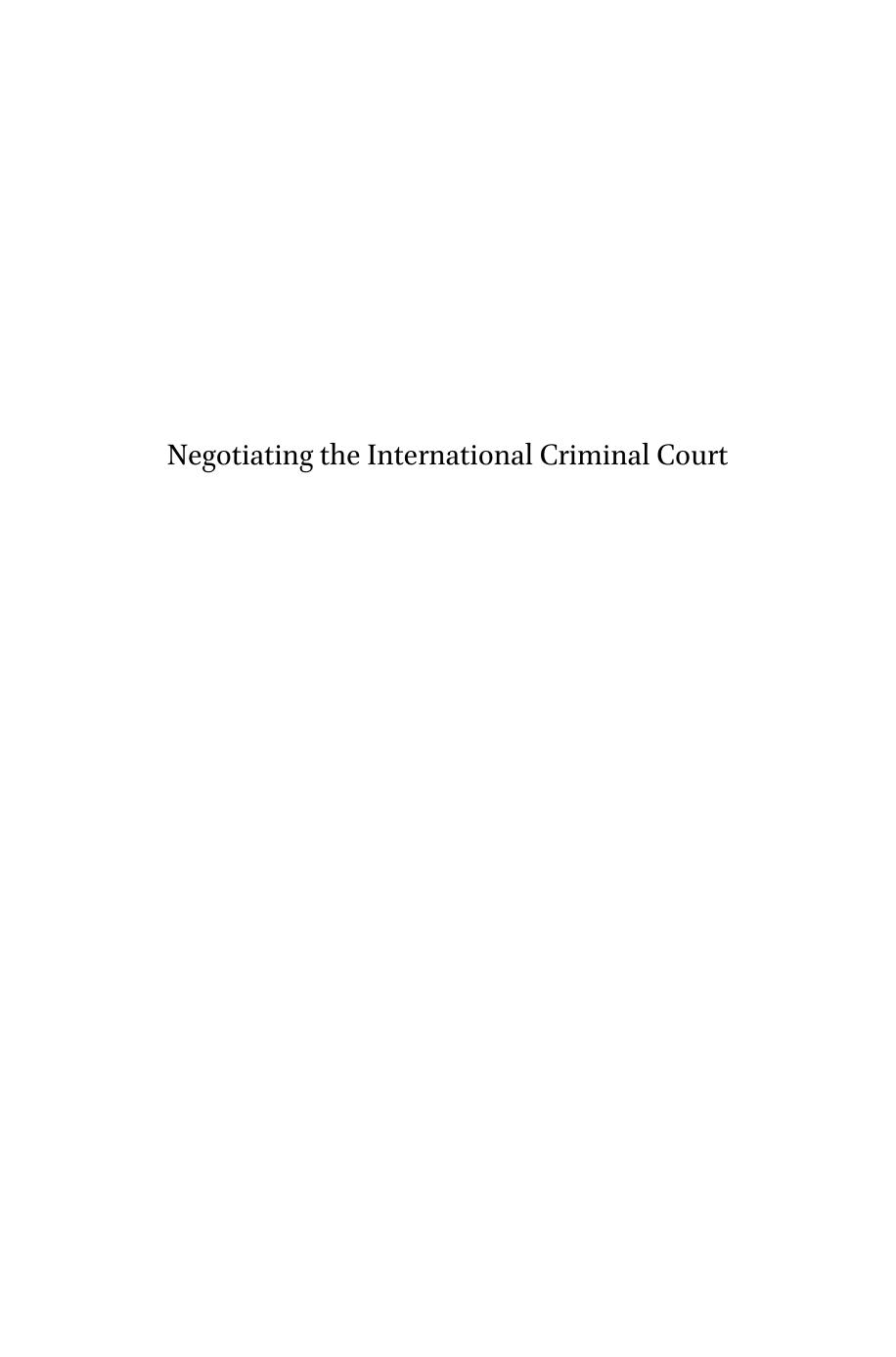 Negotiating the International Criminal Court : New York to Rome, 1994-1998 by Fanny Benedetti; Karine Bonneau; John Washburn