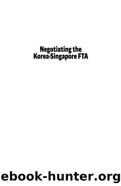 Negotiating the Korea-Singapore FTA: A case study by K. Kesavapany; Rahul Sen