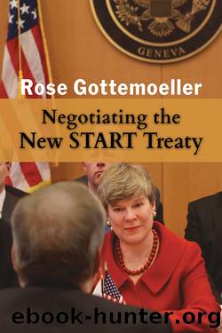 Negotiating the New START Treaty by Rose Gottemoeller;