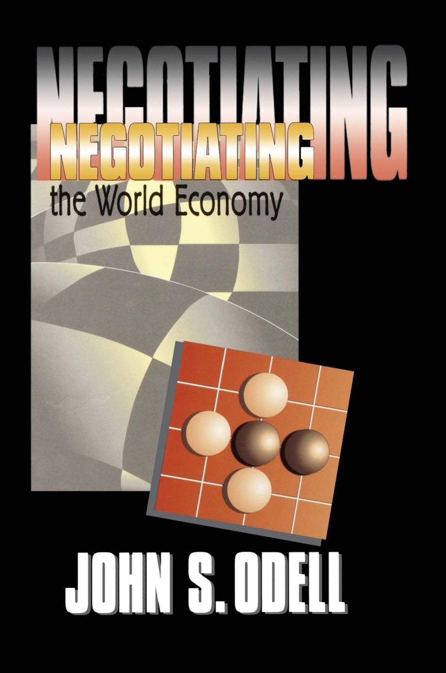 Negotiating the World Economy by John S. Odell