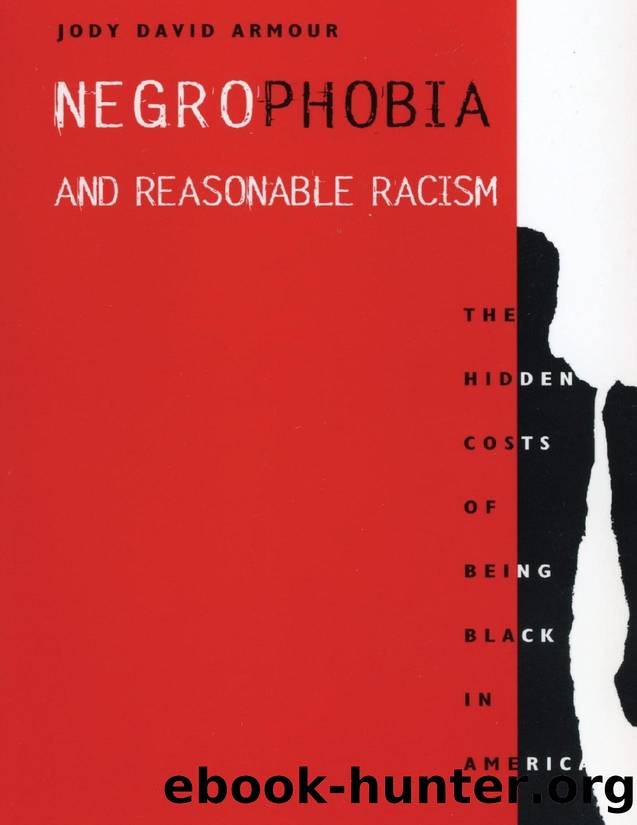 Negrophobia and Reasonable Racism: The Hidden Costs of Being Black in America by Armour Jody David