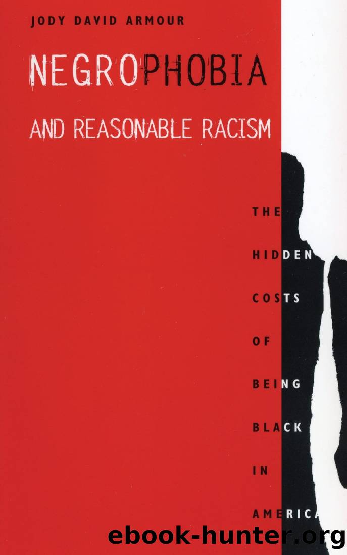 Negrophobia and Reasonable Racism: The Hidden Costs of Being Black in America by Jody David Armour