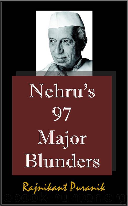 Nehru's 97 Major Blunders by Rajnikant Puranik