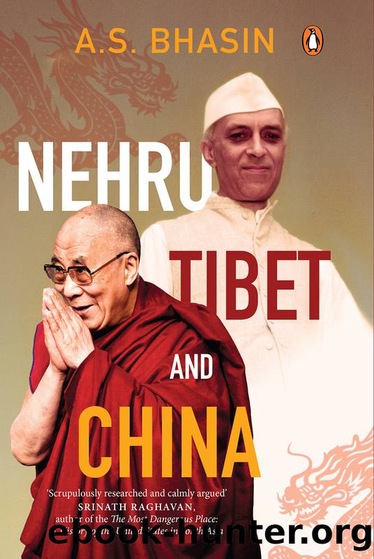 Nehru, Tibet and China by A. S. Bhasin