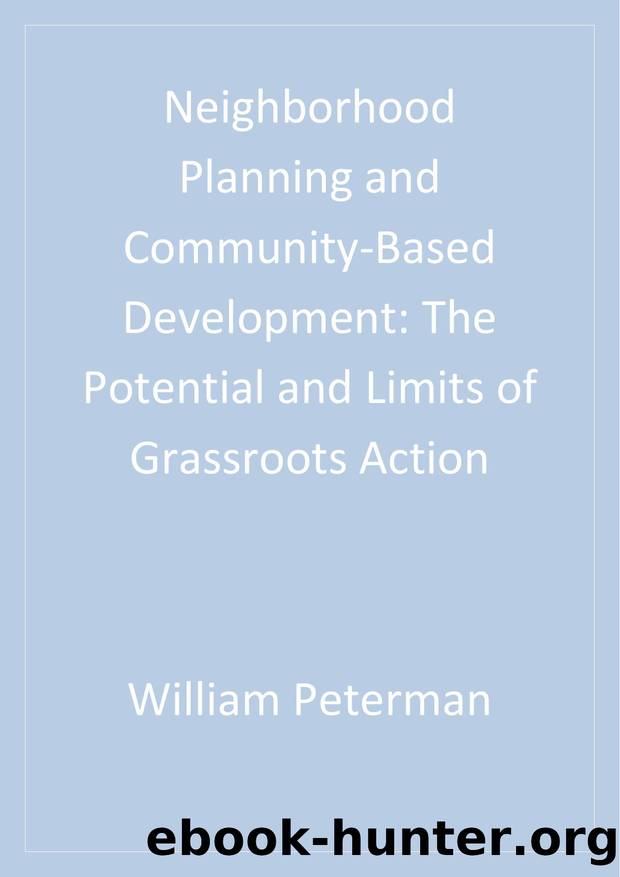 Neighborhood Planning and Community-Based Development : The Potential and Limits of Grassroots Action by William Peterman