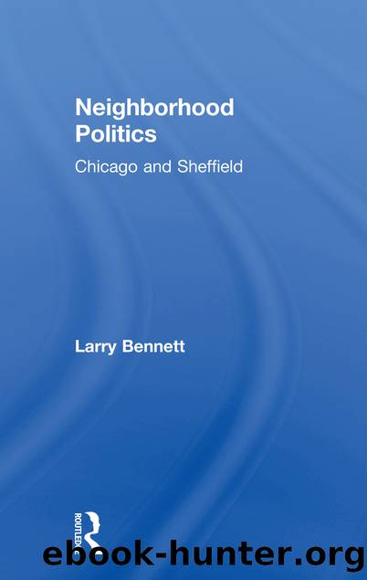 Neighborhood Politics: Chicago and Sheffield by Larry Bennett