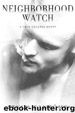 Neighborhood Watch (A Twin Estates Novel Book 4) by Stylo Fantome