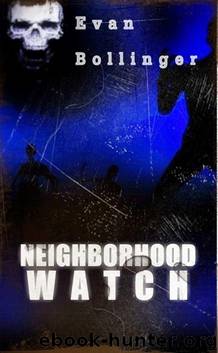 Neighborhood Watch by Bollinger Evan