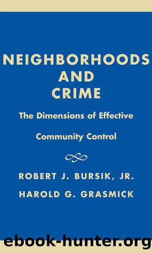 Neighborhoods and Crime by Bursik Robert J. Jr.;Grasmick Harold G.;Bursik;Grasmick;Grasmick; & Harold G. Grasmick