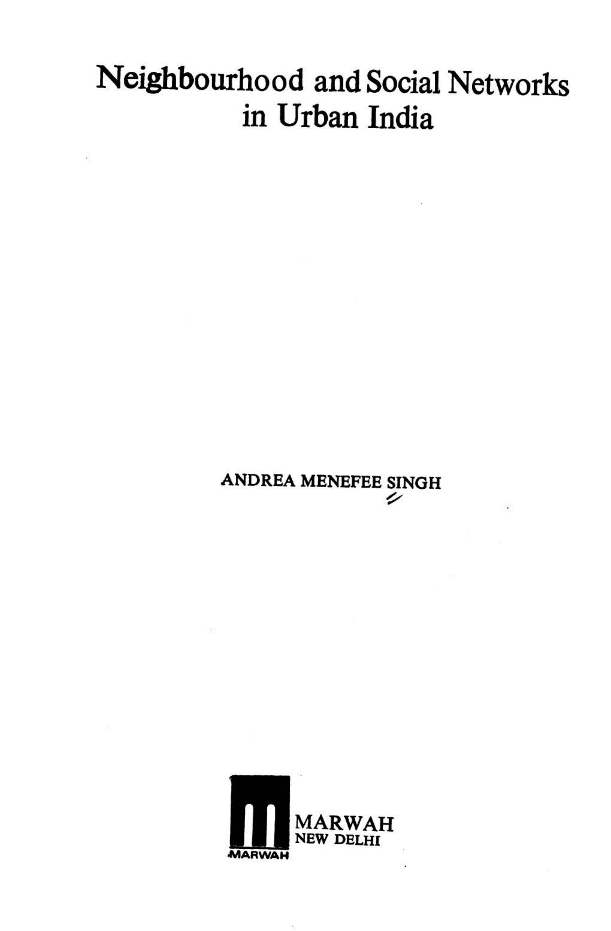 Neighbourhood and social networks in urban India by Andréa Menefee Singh