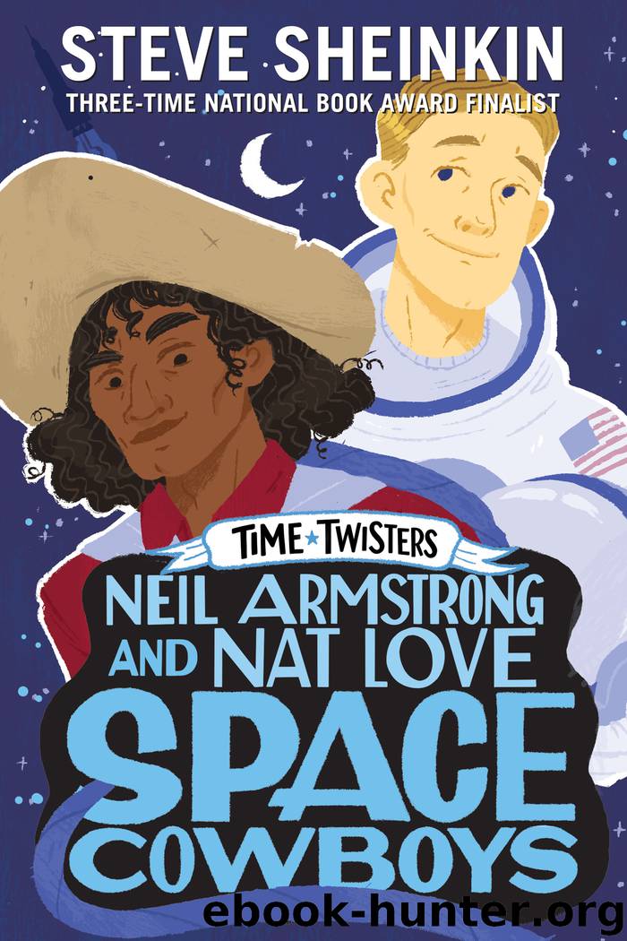 Neil Armstrong and Nat Love, Space Cowboys by Steve Sheinkin