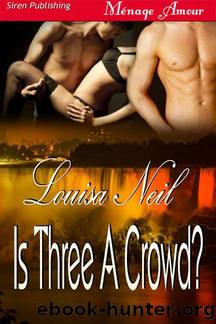 Neil, Louisa - Is Three A Crowd? (Siren Publishing MÃ©nage Amour) by Louisa Neil