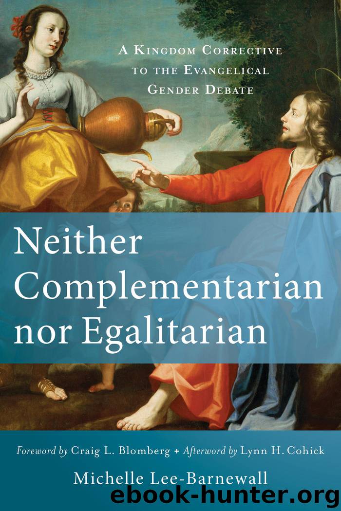 Neither Complementarian nor Egalitarian by Michelle Lee-Barnewall