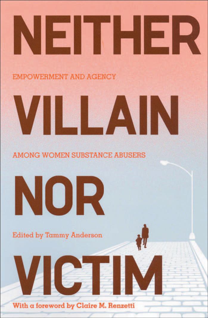 Neither Villain Nor Victim: Empowerment and Agency Among Women Substance Abusers (Critical Issues in Crime and Society) by Claire M. Renzetti Tammy L. Anderson