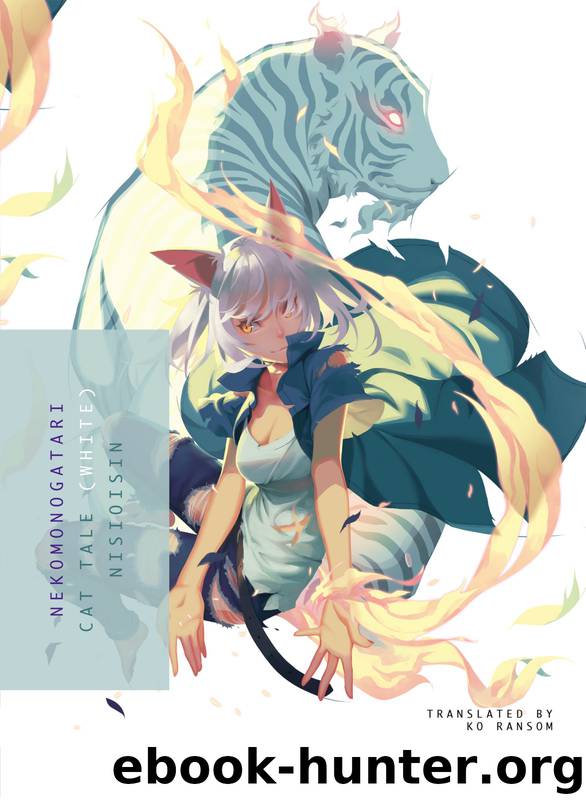 Nekomonogatari (White): Cat Tale by Nisioisin