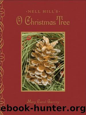 Nell Hill's O Christmas Tree by Mary Carol Garrity