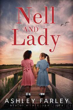 Nell and Lady: A Novel by Ashley Farley