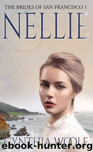 Nellie (The Brides of San Francisco Book 1) by Cynthia Woolf