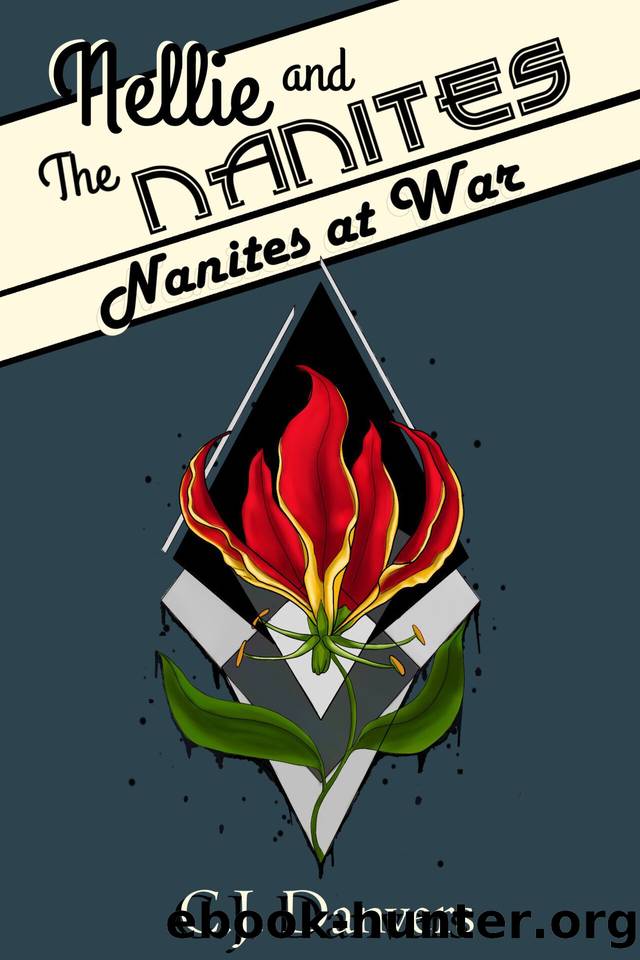 Nellie and the Nanites - Book 2: Nanites at War by Danvers C.J