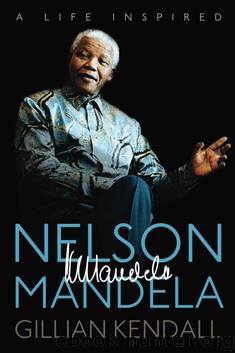 Nelson Mandela: A Life Inspired by Gillian Kendall & Wyatt North
